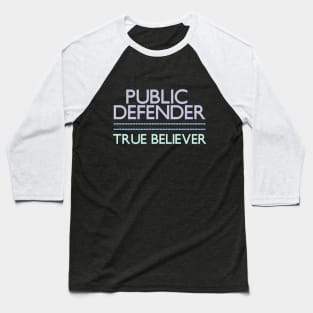 Public Defender / True Believer Baseball T-Shirt